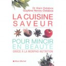 La Cuisine Saveur Pour Mincir En Beaute Grace A La Morpho-nutrition - Guylene Neveu-delabos , Alain Delabos