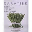 155 Recettes Pour Mincir Et Rester Mince Enfin ! - Joel Robuchon , Patrick-pierre Sabatier