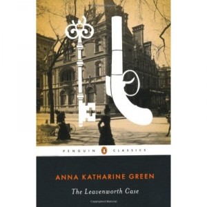 The Leavenworth Case - Anna Katharin Green