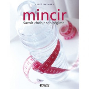 Mincir , Savoir Choisir Son Regime - Paul Neyrat