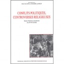 Conflits Politiques Et Contreverses Religieuses ,  essais D'histoire Europeenne Aux Xvi Et Xviii Siecles - Ouzi Elyada , Jacque