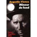 Mineur De Fond , Fosses De Lens , Soixante Ans De Combat Et De Solidarite - Augustin Viseux