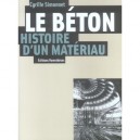 Le Beton, Histoire D'un Materiau - Cyrille Simmonet