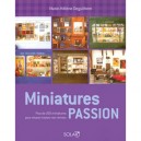 Miniatures Passion , Plus De 200 Miniatures Pour Reussir Toutes Vos Vitrines - Marie-helene Deguilhem