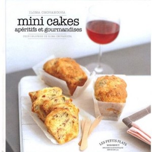 Mini Cakes , Aperitifs Et Gourmandises - Ilona Chovancova