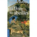 Le Bois Des Abeilles - Hortense Dufour