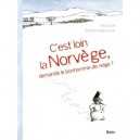 C'est Loin La Norvege ? Demande Le Bonhomme De Neige - Mira Lobe , Winfried Opgenoorth