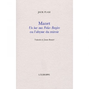 Manet, Un Bar Aux Folies Bergeres Ou L'abysse Du Miroir - Jack Flam