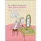 Le Cahier Beaute Des Paresseuses - Julie Levoyer , Joy Pinto , Soledad Bravi