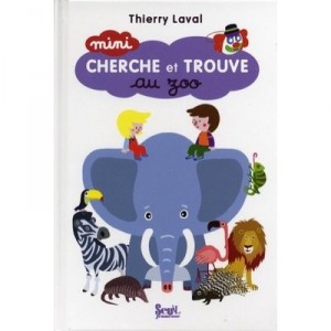Mini-cherche Et Trouve Au Zoo - Thierry Laval