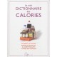 Le Mini Dictionnaire Des Calories , Les Apports En Calories, Graisses, Sel, Sucres, Etc. De 3000 Produit Classes Par Marque - C