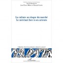 La Culture Au Risque Du Marche , Le Mecenat Face A Ses Acteurs - Jean-pierre Allinne , Renaud Carrier