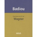 Cinq Lecons Sur Le « Cas » Wagner - Alain Badiou