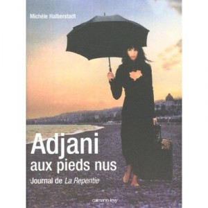 Adjani Aux Pieds Nus , Journal De La Repentie - Michele Halberstadt