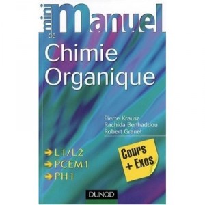 Mini Manuel, De Chimie Organique , Cours, Qcm Et Qroc (2e Edition) - Pierre Krausz , Rachida Benhaddou , Robert Granet