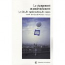 Le Changement En Environnement , Les Faits, Les Representations, Les Enjeux - Martine Tabeaud