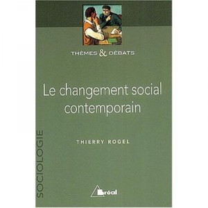 Le Changement Social Contemporain - T Rogel