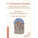 Le Minimum Humain , Reflexions Juive Et Chretienne Sur Les Valeurs Universelles Et Sur Le Lien Social - David Meyer , Jean-mari