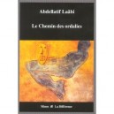 Le Chemin Des Ordalies - Abdellatif Laabi