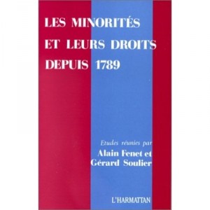 Les Minorites Et Leurs Droits Depuis 1789 - Alain Fenet , Gerard Soulier