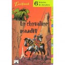 Le Chevalier Maudit , 6 Histoires De Chevaliers - Collectif