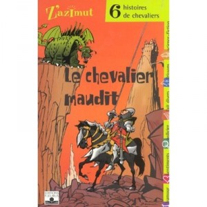 Le Chevalier Maudit , 6 Histoires De Chevaliers - Collectif