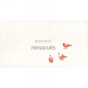 Minuscules - Jeremy Liron
