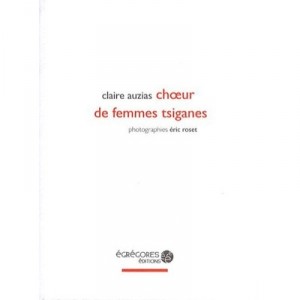 Choeur De Femmes Tsiganes - Claire Auzias , Eric Roset