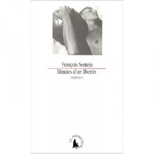 Minutes of a libertine - Francois Sentein