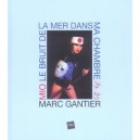 Mio Le Bruit De La Mer Dans Ma Chambre - Marc Gantier