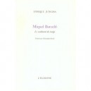 Miquel Barcelo , Le Sentiment Du Temps - Enrique Juncosa