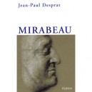 Mirabeau, L'exces Et Le Retrait - Jean-paul Desprat