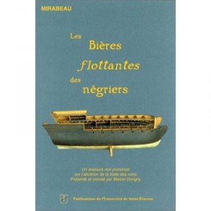 Mirabeau, The Floating Beer slave traders - Marcel Dorigny