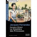 Carnets D'orient , Le Cimetiere Des Princesses - Jacques Ferrandez