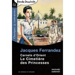 Carnets D'orient , Le Cimetiere Des Princesses - Jacques Ferrandez