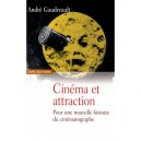 Cinema Et Attraction - Andre Gaudreault
