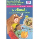 Le Climat , De Nos Ancetres A Vos Enfants - Valerie Masson , Berengere Dubrulle