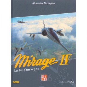 Mirage Iv, La Fin D'un Reigne - Alexandre Paringaux