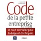 Code De La Petite Entreprise Commente , Le Droit Accessible Pour Le Dirigeant D'entreprise - Francois Lenglart