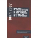 1807-2007 Bicentenaire Code Commerce: Transformation Droit Commercial Sous Impulsion Jurisprudence - Collectif