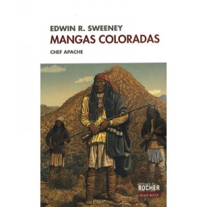 Mangas Coloradas , Chef Apache - Edwin R. Sweeney