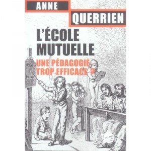 The school Mutual pedagogy too effective? - Anne Querrien