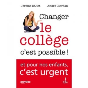 Changer Le College, C'est Possible ! - Jerome Saltet , Andre Giordan