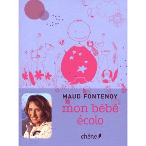 Mon Bebe Ecolo - Maud Fontenoy