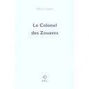 Le Colonel Des Zouaves - Olivier Cadiot