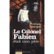 Le Colonel Fabien Etait Mon Pere - Monique Georges