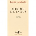 Miroir De Janus (carnets V) 1980-1981 - Louis Calaferte