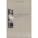 Le Complexe De Zeus , Representations De La Paternite En Grece Ancienne - Bonnard