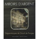 Miroirs D'argent Daguerreotypes De Girault De Prangey - Collectif