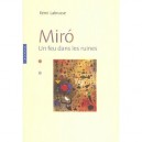 Miro , Un Feu Dans Les Ruines - Remi Labrusse